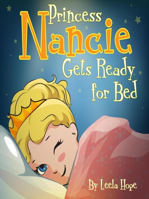 Title details for Princess Nancie Gets Ready for Bed by leela hope - Available